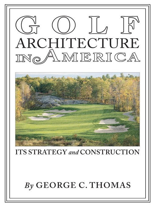 Title details for Golf Architecture in America by George C. Thomas - Available